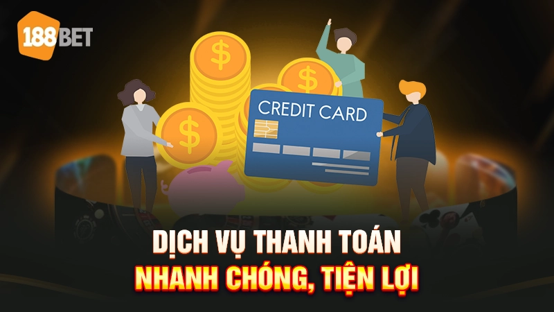 188bet 21 188BET thanh toán nhanh chóng, tiện lợi