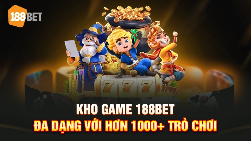 188bet 19 Kho game cá cược 188BET đa dạng