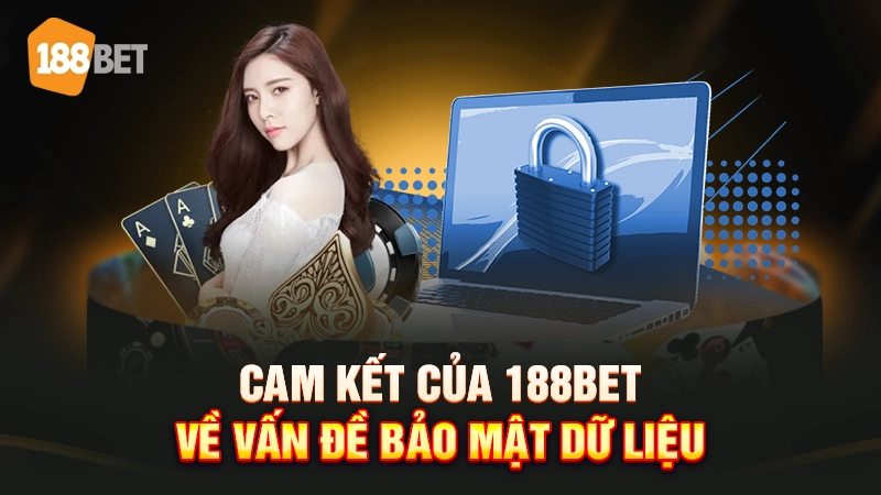 chính sách 188bet 3 188BET cam kết bảo mật thông tin tuyệt đối