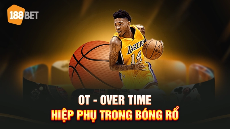 OT trong bóng rổ là gì