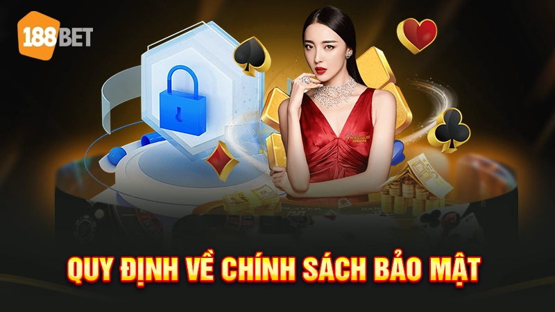 chính sách 188bet 1 Quy định về chính sách bảo mật 188BET