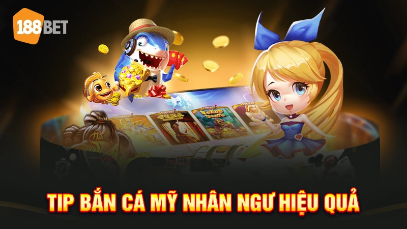Tip bắn cá mỹ nhân ngư hiệu quả
