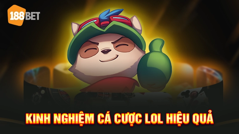 Kinh nghiệm cá cược Esport LOL