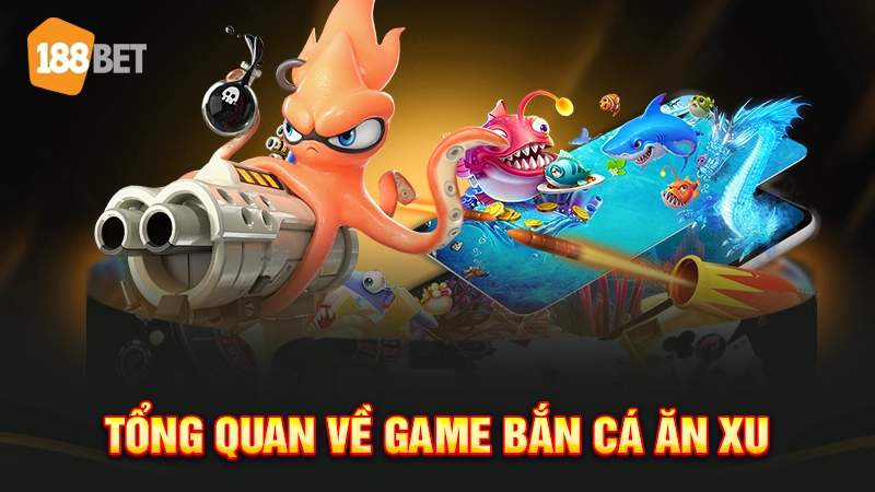 Tổng quan về game bắn cá ăn xu miễn phí